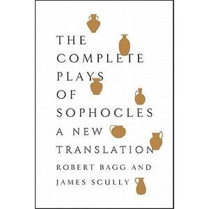 The Complete Plays of Sophocles -- Sophocles